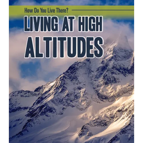 Living at High Altitudes - Library Binding