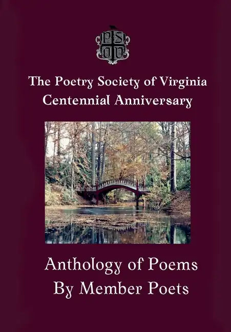 The Centennial Anthology of The Poetry Society of Virginia - Hardcover