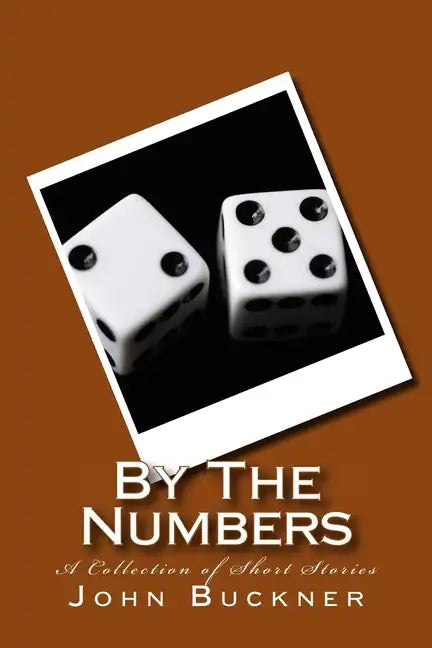 By The Numbers: A Collection of Short Stories - Paperback
