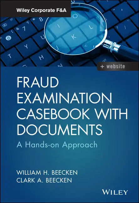Fraud Examination Casebook with Documents: A Hands-On Approach - Hardcover