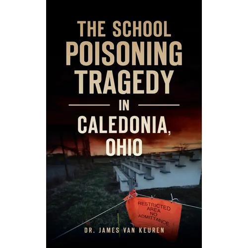 School Poisoning Tragedy in Caledonia, Ohio - Hardcover