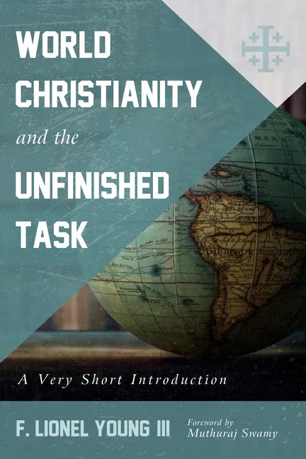 World Christianity and the Unfinished Task: A Very Short Introduction - Hardcover