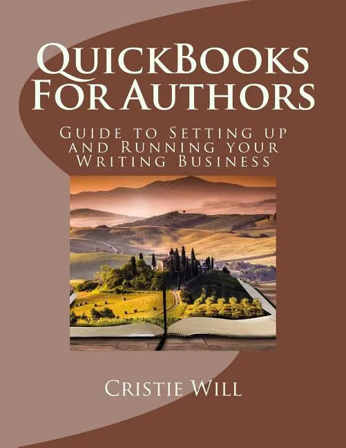QuickBooks For Authors: Guide to Setting up and Running your Writing Business - Paperback