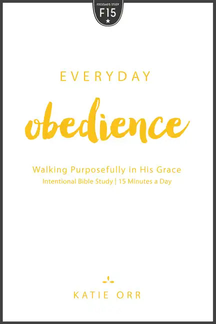 Everyday Obedience: Walking Purposefully in His Grace - Paperback