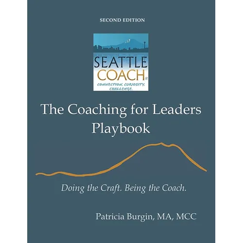 The Coaching for Leaders Playbook: Doing the Craft. Being the Coach. - Paperback