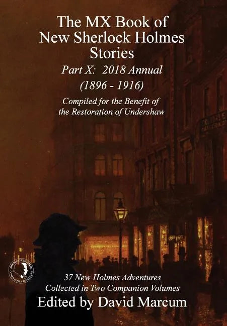 The MX Book of New Sherlock Holmes Stories - Part X: 2018 Annual (1896-1916) (MX Book of New Sherlock Holmes Stories Series) - Hardcover