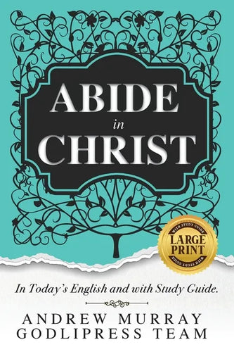 Andrew Murray Abide in Christ: In Today's English and with Study Guide (LARGE PRINT) - Paperback