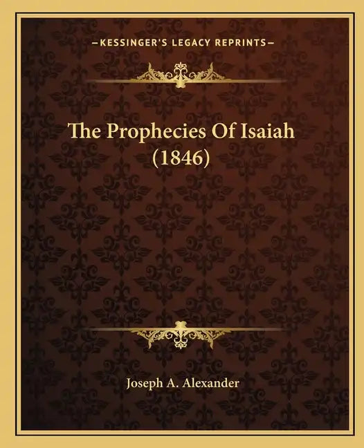 The Prophecies of Isaiah (1846) - Paperback
