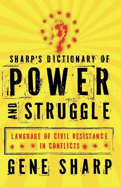 Sharp's Dictionary of Power and Struggle: Language of Civil Resistance in Conflicts - Paperback