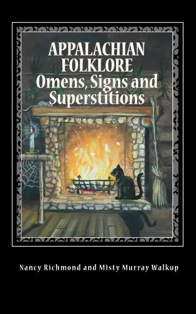 Appalachian Folklore Omens, Signs and Superstitions - Paperback