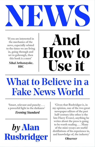 News and How to Use It: What to Believe in a Fake News World - Paperback