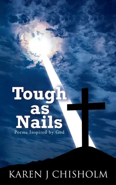 Tough as Nails: Poems Inspired by God - Hardcover