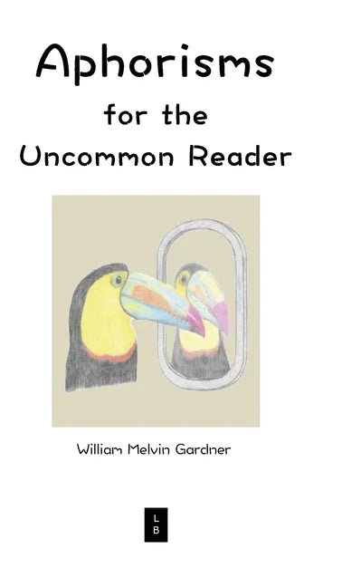 Aphorisms for the Uncommon Reader - Hardcover