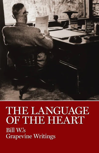 The Language of the Heart: Bill W.'s Grapevine Writings - Paperback