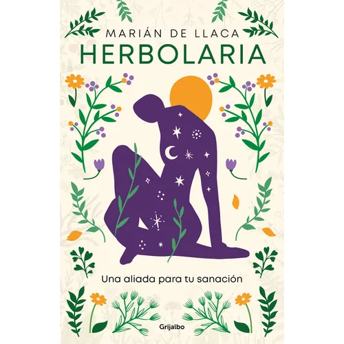 Herbolaria. Una Aliada Para Tu Sanaci?n / Herbal Medicine. Your Health Ally - Paperback