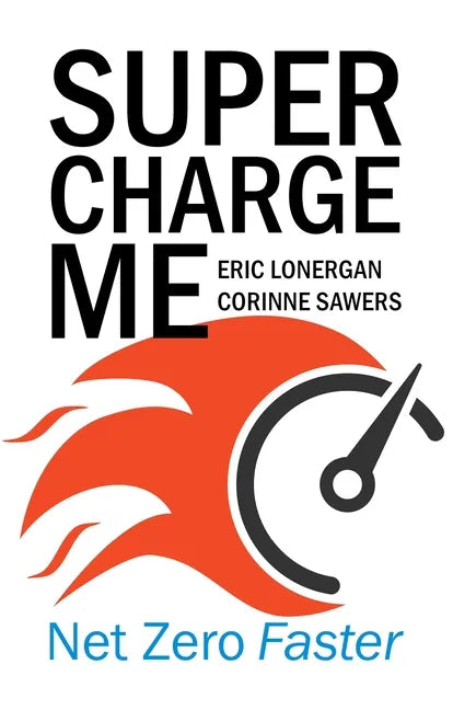 Supercharge Me: Net Zero Faster - Paperback