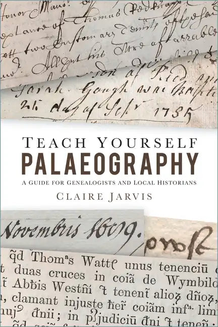 Teach Yourself Palaeography: A Guide for Genealogists and Local Historians - Paperback