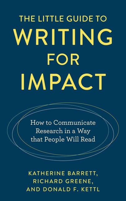 The Little Guide to Writing for Impact: How to Communicate Research in a Way That People Will Read - Paperback