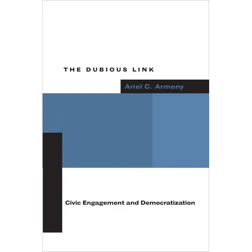 The Dubious Link: Civic Engagement and Democratization - Hardcover