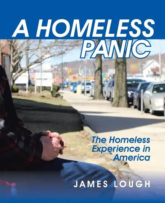 A Homeless Panic: The Homeless Experience in America - Paperback