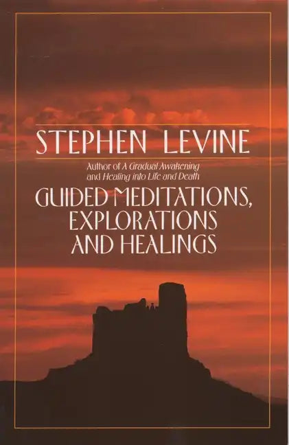 Guided Meditations, Explorations and Healings - Paperback