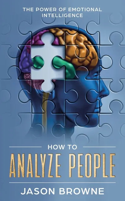 How to Analyze People: The Power of Emotional Intelligence - Paperback