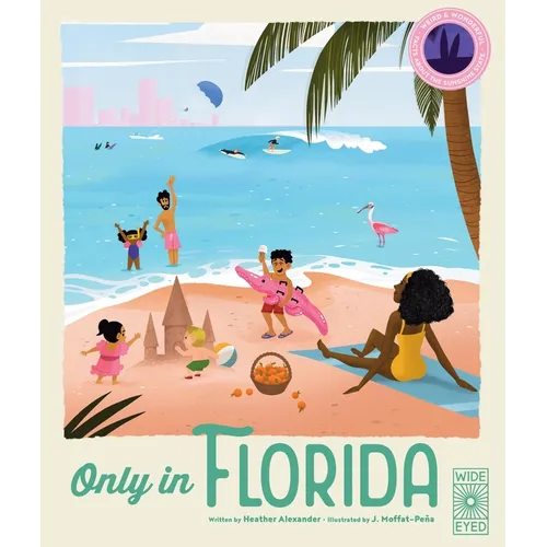 Only in Florida: Weird and Wonderful Facts about the Sunshine State - Hardcover