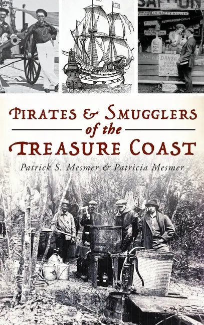 Pirates and Smugglers of the Treasure Coast - Hardcover