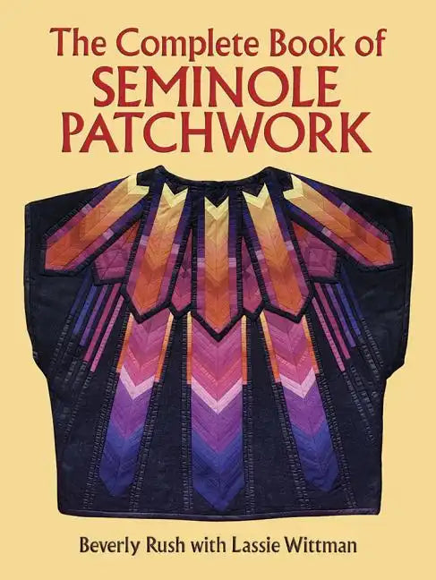 The Complete Book of Seminole Patchwork - Paperback
