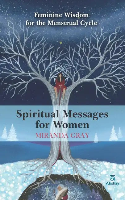 Spiritual Messages for Women: Feminine wisdom for the menstrual cycle - Paperback