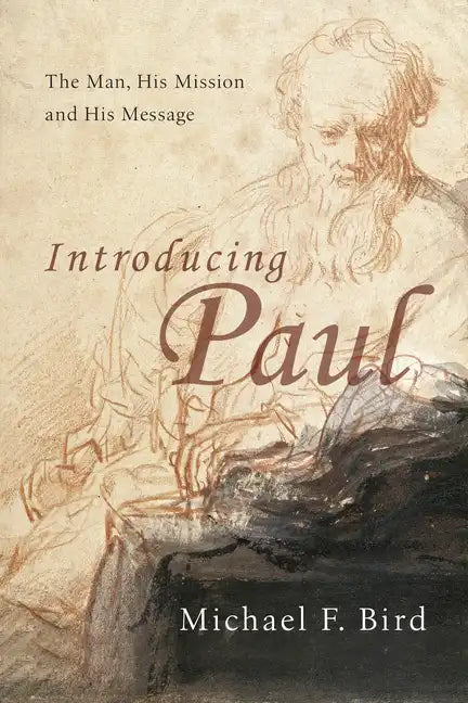 Introducing Paul: The Man, His Mission and His Message - Paperback
