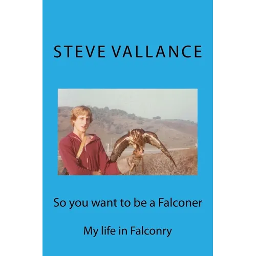 So you want to be a Falconer - Paperback