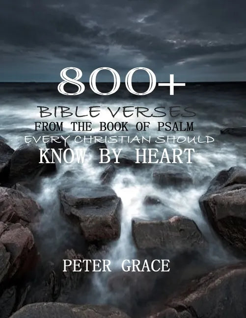 800+ Bible verses from the book of psalm every Christian should know by heart - Paperback