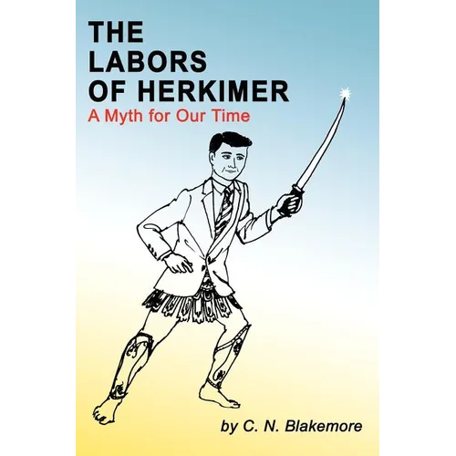 The Labors of Herkimer: A Myth for Our Time - Paperback