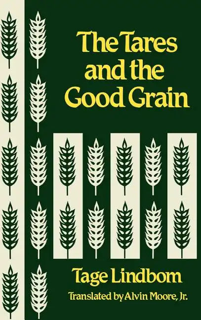 The Tares and the Good Grain or the Kingdom of Man at the Hour of Reckoning - Hardcover