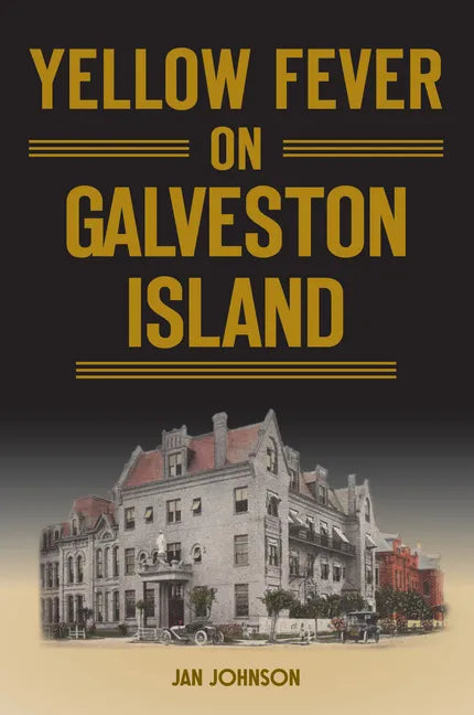 Yellow Fever on Galveston Island - Paperback
