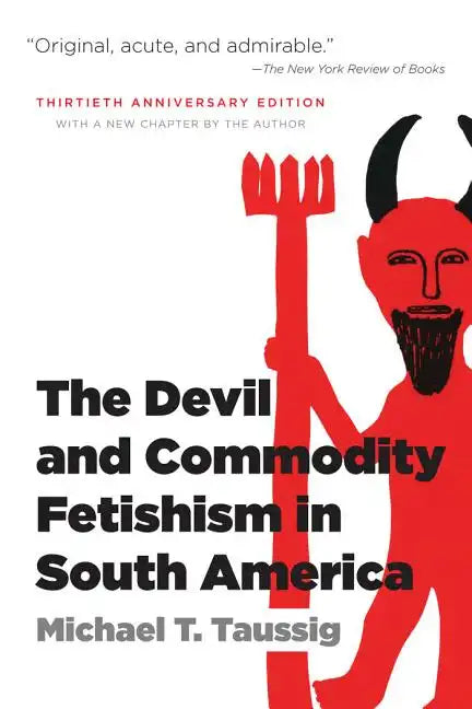 The Devil and Commodity Fetishism in South America - Paperback
