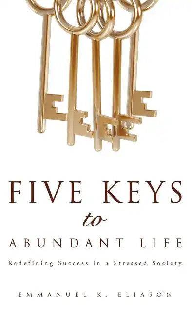 Five Keys to Abundant Life - Hardcover