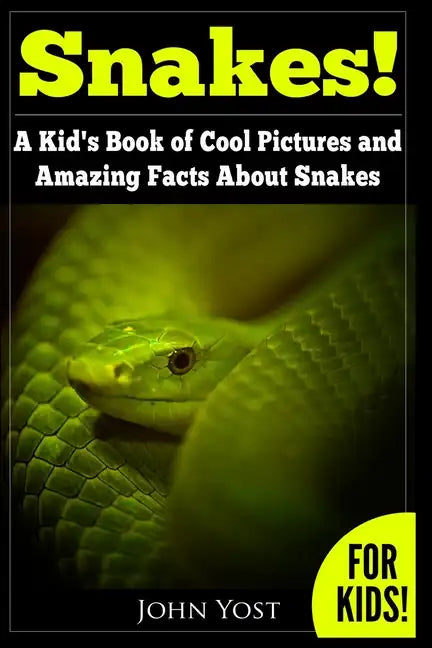 Snakes! A Kid's Book Of Cool Images And Amazing Facts About Snakes: Nature Books for Children Series - Paperback