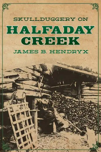 Skullduggery on Halfaday Creek - Paperback