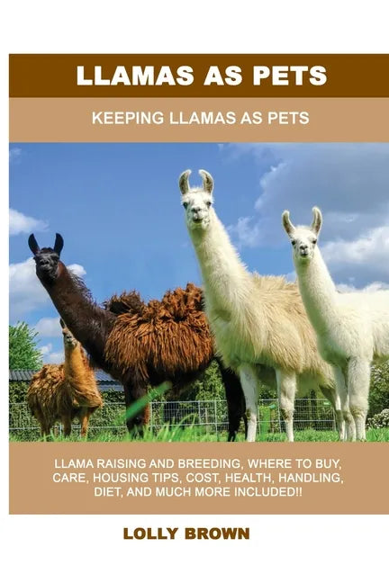 Llamas as Pets: Keeping Llamas As Pets - Paperback