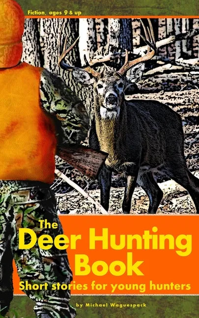 The Deer Hunting Book: Short stories for young hunters - Paperback