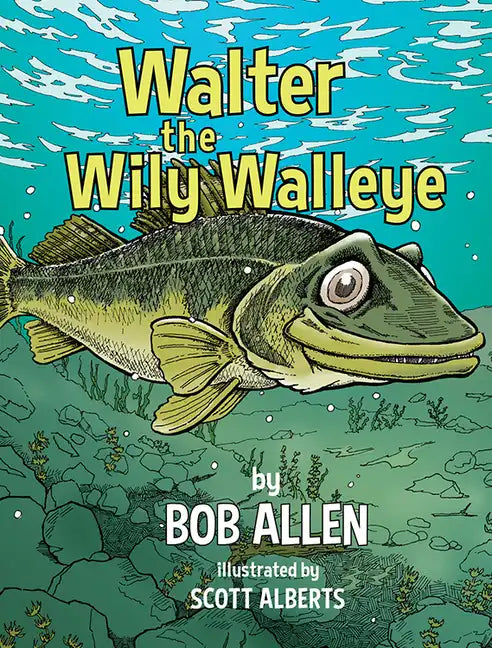 Walter the Wily Walleye - Hardcover