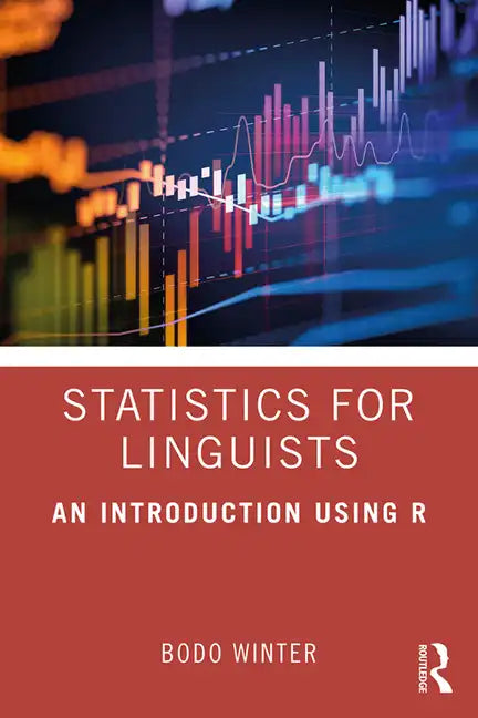 Statistics for Linguists: An Introduction Using R - Paperback