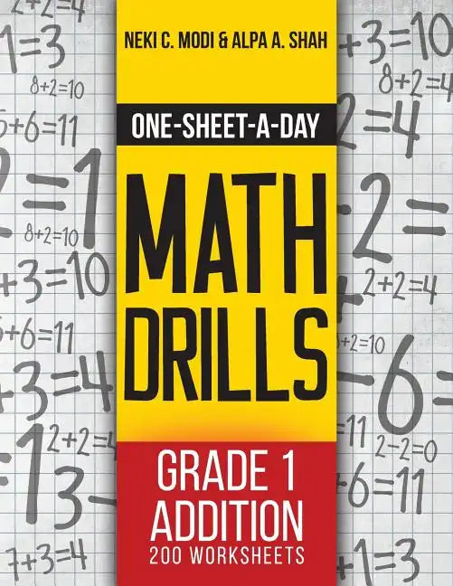 One-Sheet-A-Day Math Drills: Grade 1 Addition - 200 Worksheets (Book 1 of 24) - Paperback
