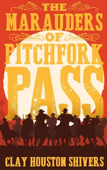 The Marauders Of Pitchfork Pass - Hardcover