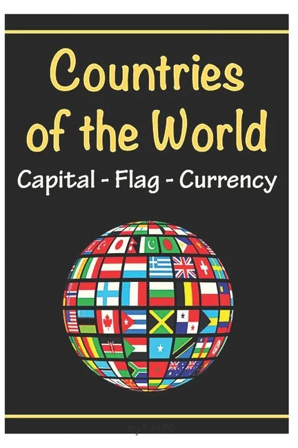 countries of the world capital - flag - currency: Fun coloring book for world countries, cool and cute designs for stress relief. - Paperback