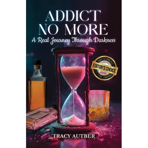 Addict No More: A Real Journey Through Darkness - Paperback