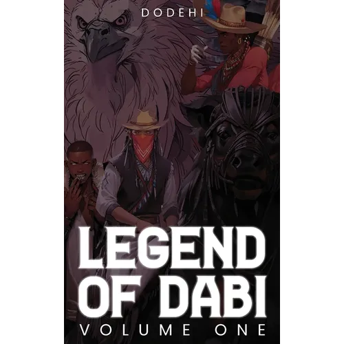 Legend of Dabi: Volume One - Hardcover