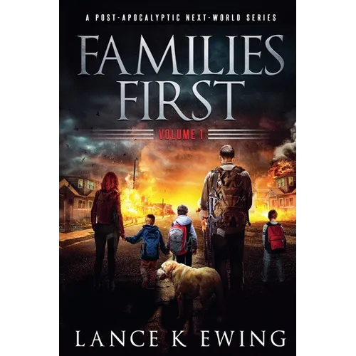 Families First: A Post-Apocalyptic Next-World Series - Paperback